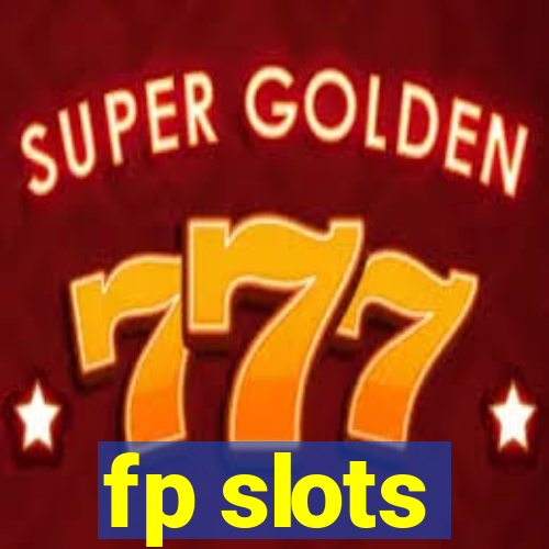 fp slots